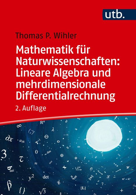 Thomas Wihler: Mathematik für Naturwissenschaften: Lineare Algebra und mehrdimensionale Differentialrechnung, Buch