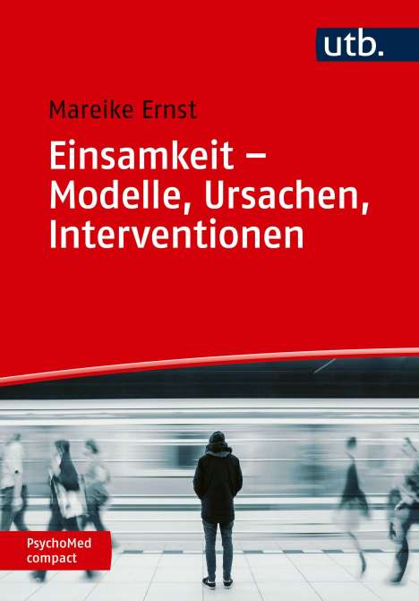 Mareike Ernst: Einsamkeit - Modelle, Ursachen, Interventionen, Buch