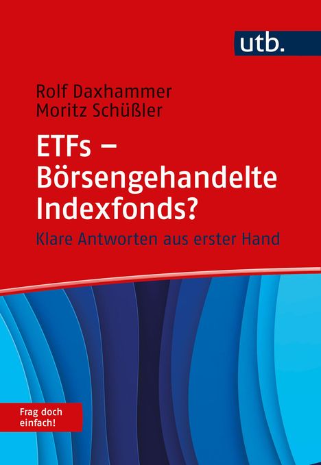 Rolf J. Daxhammer: ETFs - Börsengehandelte Indexfonds? Frag doch einfach!, Buch