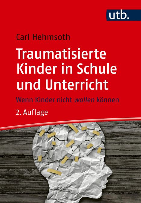 Carl Hehmsoth: Traumatisierte Kinder in Schule und Unterricht, Buch