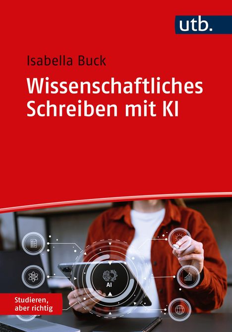 Isabella Buck: Wissenschaftliches Schreiben mit KI, Buch