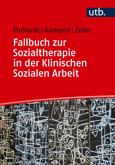 Saskia Ehrhardt: Fallbuch zur Sozialtherapie in der Klinischen Sozialen Arbeit, Buch