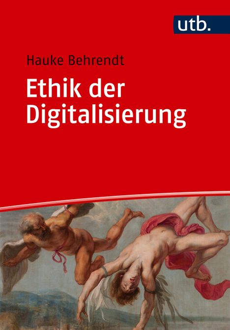 Hauke Behrendt: Ethik der Digitalisierung, Buch