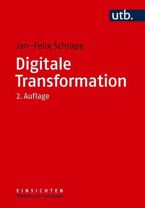 Jan-Felix Schrape: "Digitale Transformation, 2. Auflage" auf rotem Hintergrund. Oben rechts ein utb-Logo.