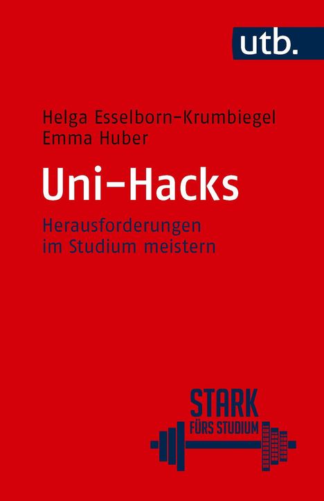 Text: "Helga Esselborn-Krumbiegel, Emma Huber, Uni-Hacks, Herausforderungen im Studium meistern, STARK fürs STUDIUM." Oben rechts "utb." auf dunkelblauem Hintergrund. Darunter ein Hantel-Symbol.