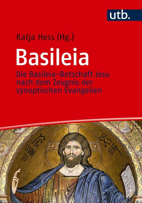 Katja Hess (Hg.), Basileia. Illustration von Jesus in Mosaik-Stil, roter Hintergrund, blaues "utb." Logo.