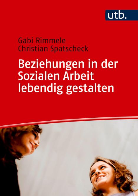 "Gabi Rimmele, Christian Spatscheck: Beziehungen in der Sozialen Arbeit lebendig gestalten." Roter Hintergrund, lächelnde Gesichter.