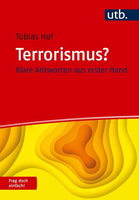 Text: "Tobias Hof, Terrorismus? Klare Antworten aus erster Hand, Frag doch einfach!" Oben rot, unten gelb-orange Wellenmuster.