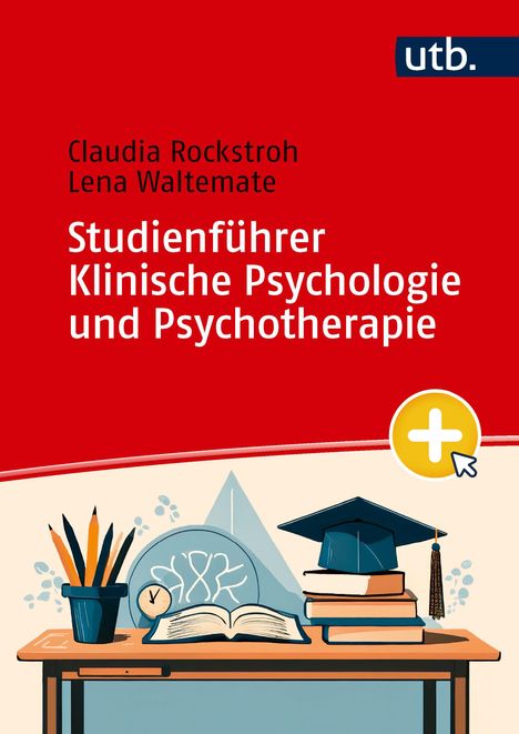 „Studienführer Klinische Psychologie und Psychotherapie“. Illustration: Bücher, Stift, Doktorhut auf Tisch.