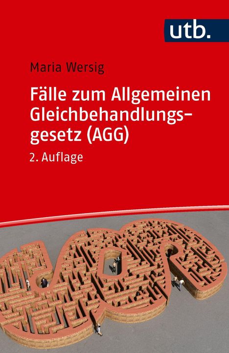 Oben steht: "Maria Wersig, Fälle zum Allgemeinen Gleichbehandlungsgesetz (AGG), 2. Auflage". Unten ist ein Labyrinth in Paragraph-Form.