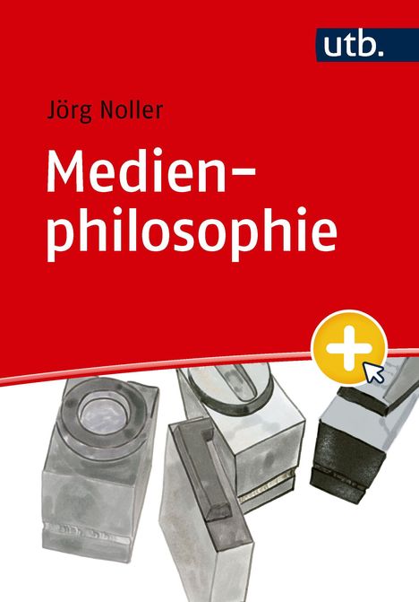 "Medienphilosophie" von Jörg Noller. Roter Hintergrund mit utb-Logo und graue, blöckenartige Illustrationen unten.