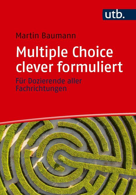 Text: "Martin Baumann, Multiple Choice clever formuliert, Für Dozierende aller Fachrichtungen." Roter Hintergrund, Labyrinth unten.
