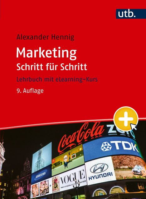 Alexander Hennig, Marketing Schritt für Schritt, Lehrbuch mit eLearning-Kurs, 9. Auflage, utb-Logo, Leuchtreklamen.