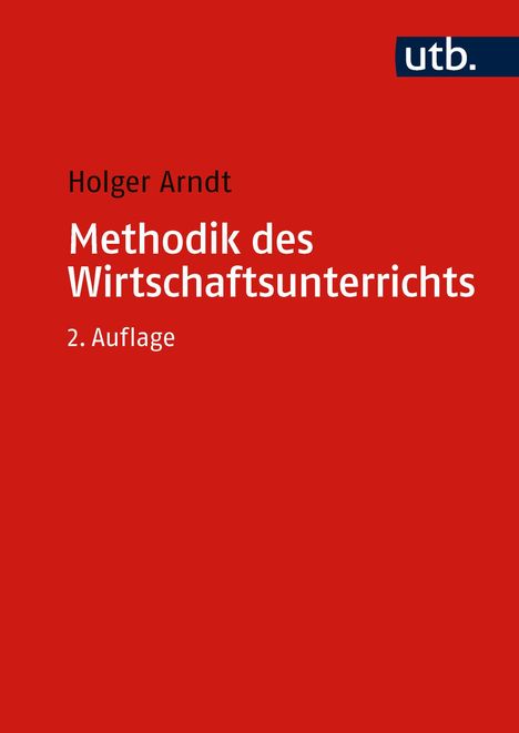 Titel: "Methodik des Wirtschaftsunterrichts", 2. Auflage von Holger Arndt. Roter Hintergrund mit "utb" Logo.