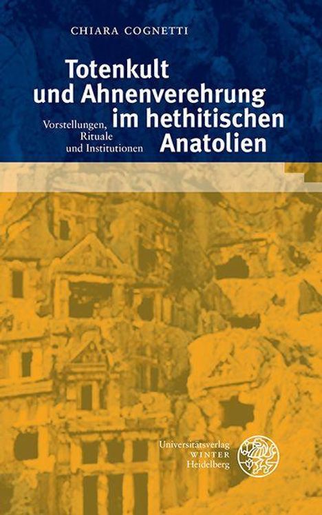 Chiara Cognetti: Cognetti, C: Totenkult und Ahnenverehrung im hethitischen An, Buch