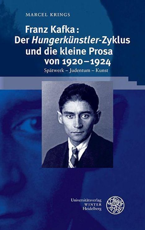 Marcel Krings: Krings, M: Franz Kafka: Der ,Hungerkünstler'-Zyklus und die, Buch