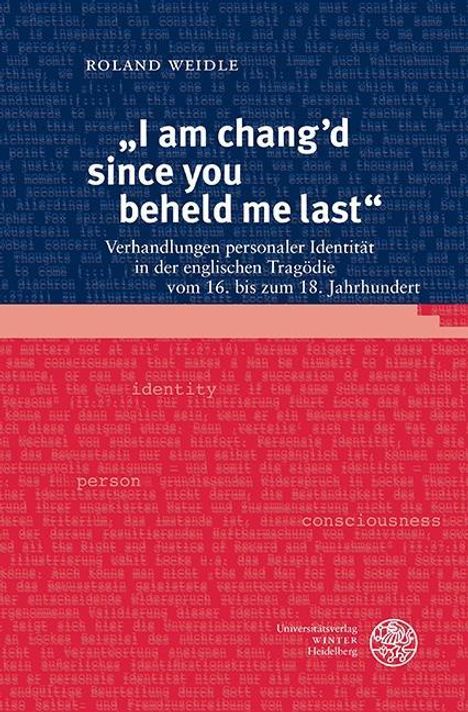 Roland Weidle: "I am chang'd since you beheld me last", Buch