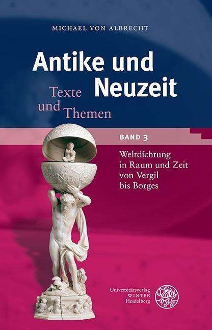 Michael Von Albrecht: Weltdichtung in Raum und Zeit von Vergil bis Borges, Buch