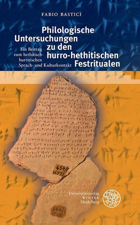 Fabio Bastici: Philologische Untersuchungen zu den hurro-hethitischen Festritualen, Buch