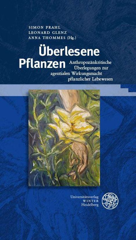 Titel: "Überlesene Pflanzen". Untertitel: "Anthropozänkritische Überlegungen zur agentialen Wirkmacht pflanzlicher Lebewesen". Illustration: Blume.