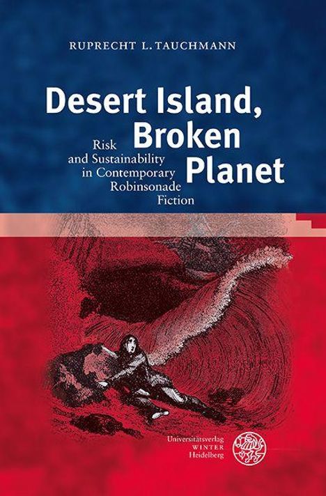 Titel: Desert Island, Broken Planet. Name: Ruprecht L. Tauchmann. Illustration: Mann auf rotem Hintergrund mit blauem Himmel.