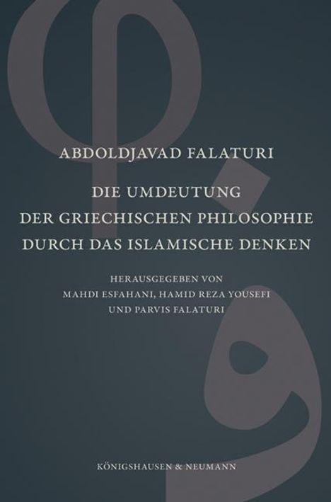 Abdoldjavad Falaturi: Die Umdeutung der griechischen Philosophie durch das islamische Denken, Buch