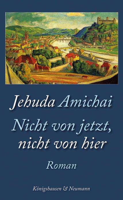 Jehuda Amichai: Nicht von jetzt, nicht von hier, Buch