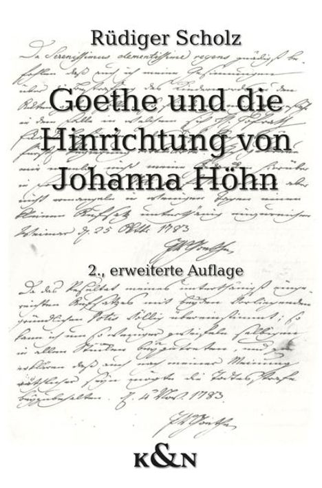 Rüdiger Scholz: Scholz, R: Goethe und die Hinrichtung von Johanna Höhn, Buch
