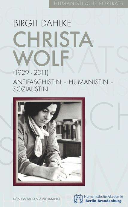 Birgit Dahlke: Dahlke, B: Christa Wolf (1929-2011), Buch