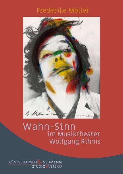 Frederike Möller: Wahn-Sinn im Musiktheater Wolfgang Rihms, Buch
