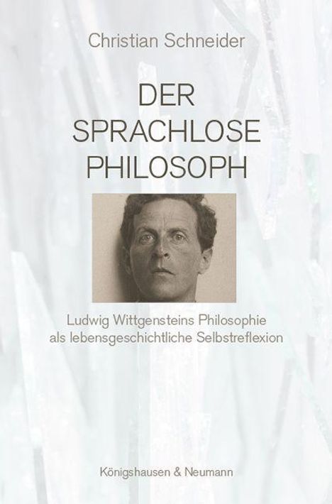 Christian Schneider: Schneider, C: Der sprachlose Philosoph, Buch