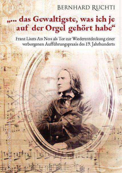 Bernhard Ruchti: "... das Gewaltigste, was ich je auf der Orgel gehört habe", Buch