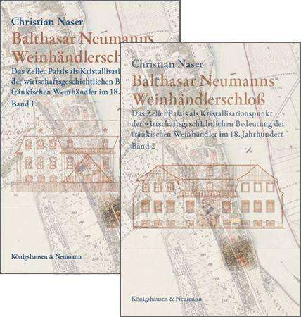 Christian Naser: Naser, C: Balthasar Neumanns Weinhändlerschloß, Buch