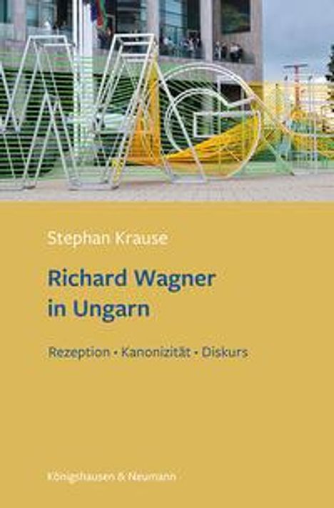 Stephan Krause: Richard Wagner in Ungarn, Buch