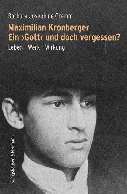 Barbara Josephine Gremm: Maximilian Kronberger. Ein >Gott< und doch vergessen?, Buch