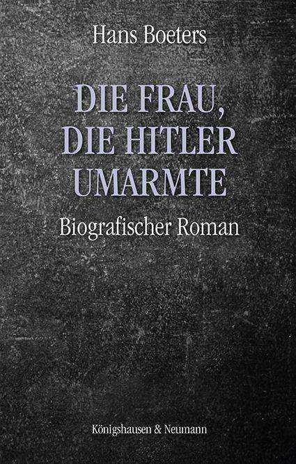 Hans Boeters: Die Frau, die Hitler umarmte, Buch