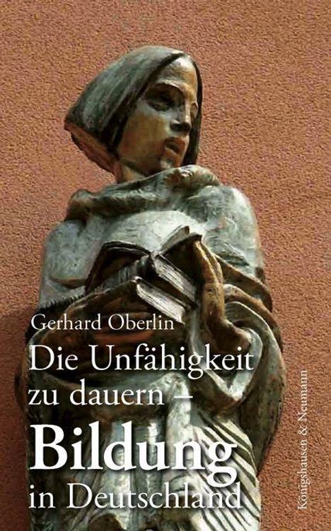 Gerhard Oberlin: Die Unfähigkeit zu dauern, Buch