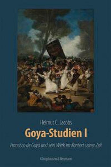 Helmut C. Jacobs: Goya-Studien I, Buch