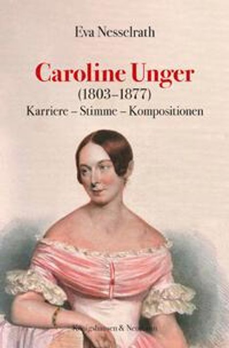 Eva Nesselrath: Caroline Unger (1803-1877), Buch