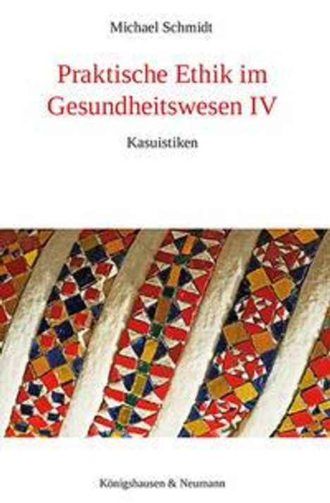 Michael Schmidt: Praktische Ethik im Gesundheitswesen IV, Buch