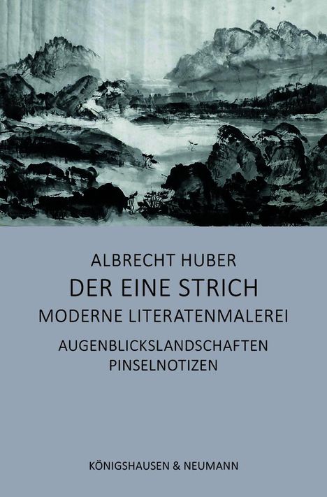 Albrecht Huber: Der eine Strich - Moderne Literatenmalerei, Buch