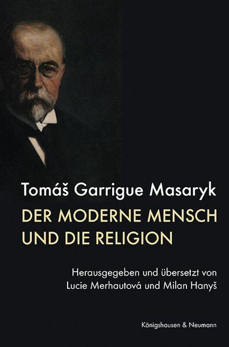 Tomás Garrigue Masaryk: Der moderne Mensch und die Religion, Buch