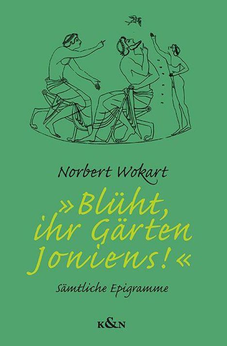 Norbert Wokart: »Blüht, ihr Gärten Ioniens!«, Buch