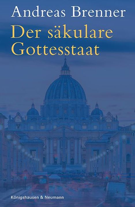 Andreas Brenner: Der säkulare Gottesstaat, Buch