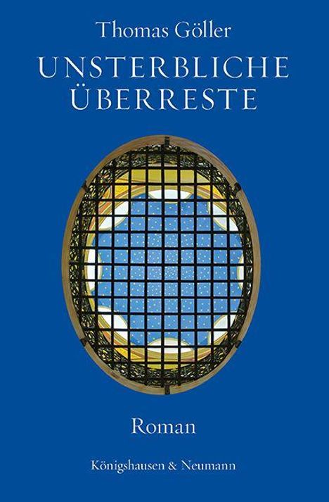 Thomas Göller: Unsterbliche Überreste, Buch