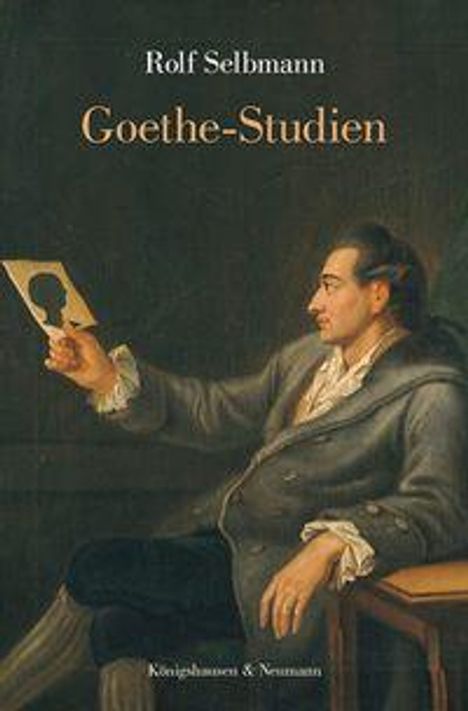 "Rolf Selbmann, Goethe-Studien." Ein Mann in historischer Kleidung betrachtet ein Schattenbild.