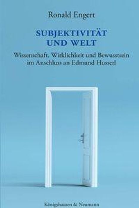 Text: "Ronald Engert. Subjektivität und Welt. Wissenschaft, Wirklichkeit und Bewusstsein im Anschluss an Edmund Husserl."  
Darstellung: Eine offene Tür auf blauem Hintergrund.