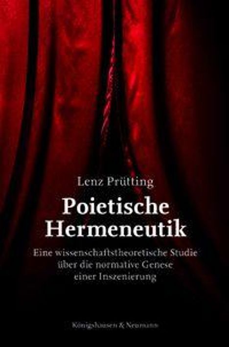 Text: "Lenz Prütting, Poietische Hermeneutik, Eine wissenschaftstheoretische Studie über die normative Genese einer Inszenierung". Roter Vorhang.