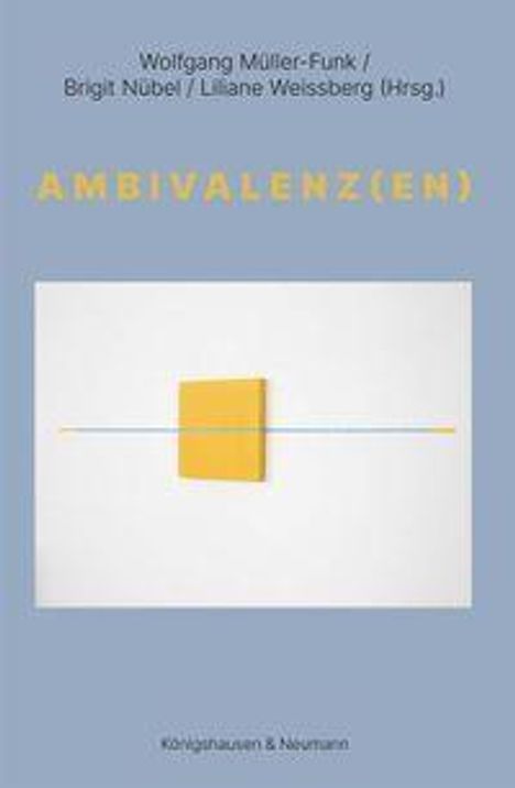 Wolfgang Müller-Funk, Brigit Nübel, Liliane Weissberg (Hrsg.), AMBIVALENZ(EN). Blaues Cover, gelbes Quadrat zentriert.
