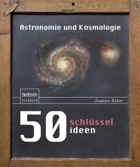 Joanne Baker: 50 Schlüsselideen Astronomie und Kosmologie, Buch
